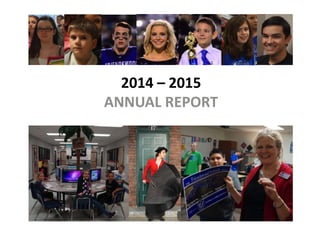 Annual Report
2014 – 2015
ANNUAL REPORT
 