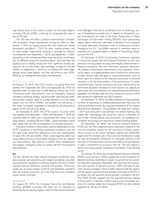 31Information on the company
Regulation and supervision
may impose limits on the extent to which non‑US swap dealers,
including CSI and CSSEL, could rely on comparable EU rules in
lieu of US rules.
The US rules will follow a phased implementation schedule,
with (i) variation margin requirements coming into effect on Sep-
tember 1, 2016 for trading among the most significant market
participants and March 1, 2017 for other covered entities, and
(ii) initial margin requirements phasing in annually for different
counterparties from September 1, 2016 until September 1, 2020,
depending on the notional derivatives exposure of the counterparty
and its affiliates during the preceding March, April and May and
applying first to trading among the most significant market par-
ticipants. As a result, these rules will begin to apply to CSI and
CSSEL on September 1, 2016 for our trading with other large,
globally active swap dealers, and then will phase-in over 2016-
2020 for our trading with less active counterparties.
CFTC no-action relief
On August 13, 2015, the CFTC issued a no-action letter that
extends from September 30, 2015 until September 30, 2016 the
expiration date for relief from a staff advisory stating that CFTC
“transaction-level” requirements, such as mandatory clearing,
mandatory exchange trading, real-time public reporting and exter-
nal business conduct, apply to a swap between a non-US swap
dealer, such as CSI or CSSEL, and another non-US person if
the swap is arranged, negotiated or executed by US personnel or
agents of the non-US swap dealer.
On November 9, 2015, the CFTC issued a no-action letter
that extends from December 1, 2015 until December 1, 2016 the
expiration date for relief from a requirement that certain non-US
swap dealers, including CSI and CSSEL, report information about
their swaps with non-US counterparties to a US data repository.
Expiration of either of these letters without modifications to the
CFTC’s guidance or permitting substituted compliance with the
EU rules could reduce the willingness of non-US counterparties
to trade with CSI and CSSEL, which could negatively affect our
swap trading revenue or necessitate changes to how we organize
our swap business. We continue to monitor these developments
and prepare contingency plans to comply with the final guidance
once effective.
EU
The EU, the UK and other national European jurisdictions have
also proposed and enacted a wide range of prudential, securities
and governance regulations to address systemic risk and to further
regulate financial institutions, products and markets. These pro-
posals are at various stages of the EU pre-legislative, legislative
and rule making processes, and their final form and cumulative
impact remain uncertain.
Supervision
On August 30, 2015, the European Securities and Markets
Authority (ESMA) concluded that there are no obstacles to
extending the passporting regime under the Alternative Investment
Fund Managers Directive to jurisdictions such as Guernsey, Jer-
sey or Switzerland provided that, in relation to Switzerland, cer-
tain amendments are made to the Swiss Federal Act on Stock
Exchanges and Securities Trading (SESTA). Such passporting
regime allows authorized alternative investment fund managers
to market alternative investment funds to professional investors
throughout the EU. The ESMA reached no definitive views on
extending such passport regime in relation to Hong Kong, Singa-
pore and the US.
On December 9, 2015, the European Commission approved
a compromise agreed with the European Parliament on new rules
aimed at ensuring greater accuracy and integrity of benchmarks in
financial instruments. The new benchmark regulation will govern
the activities of benchmark administrators and submitters, includ-
ing by means of a legally-binding code of conduct for contributors
of data. Stricter rules will apply to critical benchmarks, such as
those used as a reference for financial instruments or financial
contracts or for the determination of the performance of certain
investment funds. Certain restrictions and rules introduced by the
benchmark regulation will apply to Credit Suisse in its capacity as
benchmark user and contributor. It is expected that the benchmark
regulation will officially enter into force during the course of 2016
and will become applicable from 2017 onwards.
On December 14, 2015, the EBA published its final guidelines
on limits on exposures to shadow banking entities that carry out
banking activities outside the regulated framework of the Capital
Requirements Regulation. The guidelines will apply from January
1, 2017 and, along with a new definition for shadow banking, they
explain the methodology that should be used by institutions, as
part of their internal policies and procedures, for managing con-
centration risk arising from exposure to shadow banking entities.
On December 16, 2015, the Financial Conduct Authority
(FCA) and the PRA published policy statements relating to the
new accountability regime for UK branches of foreign banks,
which consists of the senior managers regime, the certification
regime and the conduct rules. Final rules are introduced to create
the new accountability framework for individuals working in UK
branches of overseas banks that are authorized to accept deposits
or deal in investments as principal in the UK. The new regime is
aimed at ensuring greater individual accountability in the banking
sector.
On January 12, 2016, the revised Payment Services Directive
(PSD2) came into force. PSD2 updates the current framework on
payment services, extending its scope to payment service provid-
ers that were previously unregulated, and improving the transpar-
ency and security of payment services. PSD2 will apply to pay-
ment services provided in the EU either where (i) both the payer’s
and the payee’s payment service provider are located in the EU, or
(ii) where only one payment service provider is located in the EU.
The PSD2 will also regulate two new payment services relating
to the provision of payment initiation and account information ser-
vices. EU member states must transpose PSD2 into their national
legislation by January 13, 2018.
﻿
﻿
 