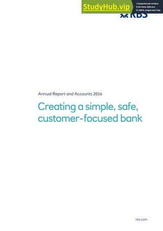 rbs.com
Annual Report and Accounts 2016
Creatingasimple, safe,
customer-focused bank
 