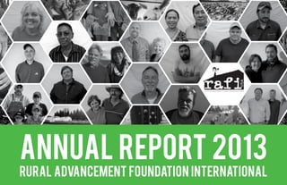 ANNUAL REPORT 2013
rural advancement foundation international
 