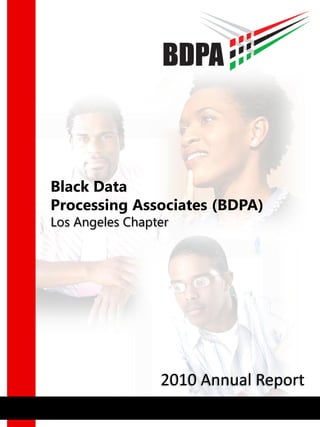 Black Data
Processing Associates (BDPA)
Los Angeles Chapter




                 2010 Annual Report
 