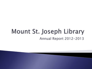 Annual Report 2012-2013
 