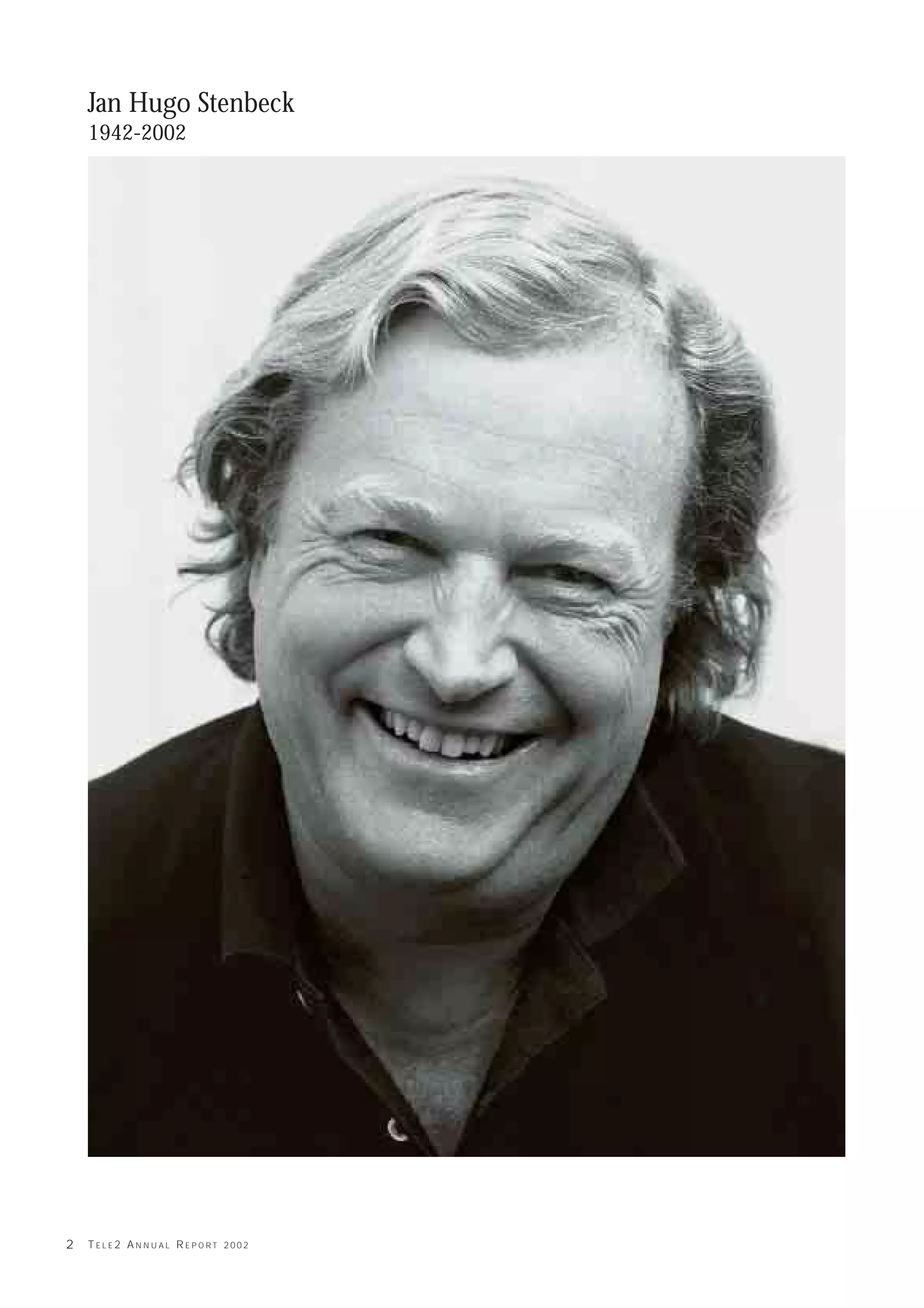 Jan Hugo Stenbeck
    1942-2002




2   TELE2 ANNUAL REPORT 2002
 