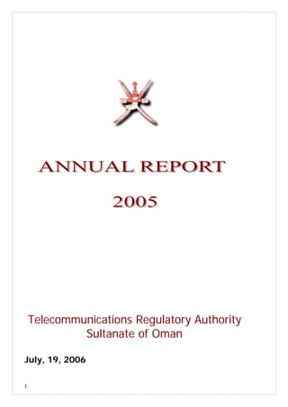 1
Telecommunications Regulatory Authority
Sultanate of Oman
July, 19, 2006
 