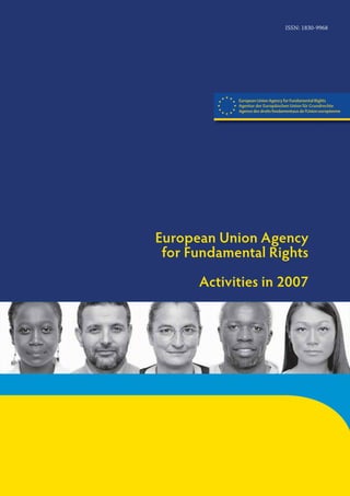 European Union Agency
for Fundamental Rights
Activities in 2007
ISSN: 1830-9968
 