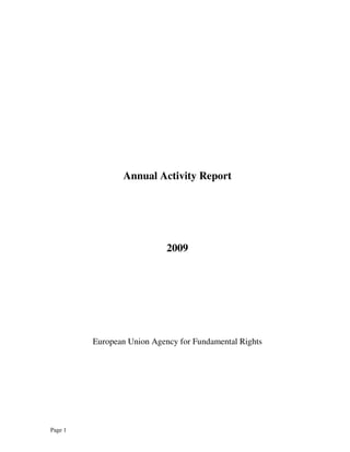 Page 1
Annual Activity Report
2009
European Union Agency for Fundamental Rights
 