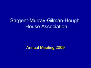 Sargent-Murray-Gilman-Hough  House Association Annual Meeting 2009 