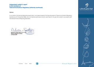 Annual Report 20093
Independent auditorÕs report
to the members of
Telecommunications Regulatory Authority (continued)
Opinion
Prev NextContent Prev NextContent
 