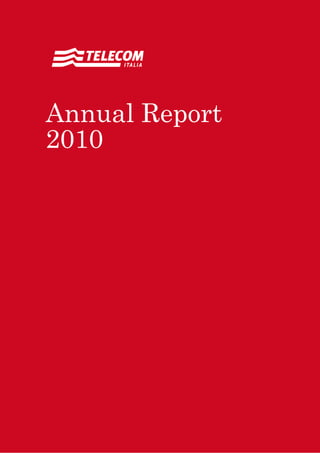Annual Report
2010




Relazione intermedia di gestione al 30 giugno 2010   1
Telecom Italia Group
 