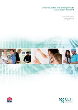 Clinical Education and Training Institute
              Annual Report 2010-2011



                         Clinical education
                             for excellence
                             in patient care
 