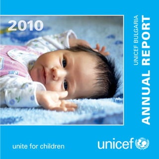 UNICEF BULG RI
                 A A
ANNUAL REPORT
 