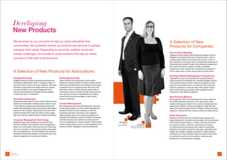 Developing
       New Products
        We are driven by our conviction to help our clients strengthen their                                                                                                                       A Selection of New
        communities. We constantly reinvent our products and services to address                                                                                                                   Products for Companies :
        changing client needs. Responding to economic, political, social and
                                                                                                                                                                                                   Peer-to-Peer Meetings
        industry challenges, we innovate to create solutions that help our clients                                                                                                                 Targeting the right audience and reaching the highest number of
                                                                                                                                                                                                   delegates is an element that many companies need in order to
        succeed on their path to performance.                                                                                                                                                      increase market share for their brands and products. A peer-to-
                                                                                                                                                                                                   peer meeting is an innovative way to increase brand awareness by
                                                                                                                                                                                                   disseminating information through inter-professional collaboration.
                                                                                                                                                                                                   MCI works with clients to create a centrally coordinated
                                                                                                                                                                                                   programme of small meetings with moderators and speakers in
        A Selection of New Products for Associations :                                                                                                                                             which a select group of peers discuss data and case studies.


                                                                                                                                                                                                   Strategic Meeting Management Programmes
        Delegate Boosting                                                   Driving Sponsorship                                                                                                    Organizations today are concerned with increasing efficiency,
        Delegate boosting is aimed at attracting participants and           Today, exhibition and sponsorship income usually                                                                       reducing spend and eliminating risk. Corporate budgets continue
        expanding an association’s reach in emerging markets. In            represents a significant share of overall congress revenue.                                                            to face greater levels of scrutiny, making it imperative for event
        line with a client’s long term business objectives, MCI helps       Building strong relationships with exhibitors and sponsors                                                             planners to demonstrate return on investment. MCI works with
        association clients define their target audiences, develop          is essential and is an ongoing process. MCI works with                                                                 clients to understand, control and reduce their global meeting
        and execute effective local sales strategies and build              association clients to identify potential opportunities to                                                             spend whilst ensuring a consistent brand experience across
        long term partnerships that ultimately increase delegate            communicate clear-cut benefits. We help clients prioritize                                                             continents for their different audiences.
        numbers and return on investment.                                   their needs by carrying out assessments and creating
                                                                            customized sponsorship packages to help increase                                                                       Best Practice Meeting
        Diversifying Revenues                                               sponsor investments.                                                                                                   Public agencies, NGOs and corporations have begun exploring
        Diversifying an association’s income streams helps ensure its                                                                                                                              and implementing best practices in their organizations. Best
        stability and sustainability. Identifying opportunities to invest   Content Management                                                                                                     practice meetings give experts from a variety of backgrounds and
        in new initiatives, programmes and member services, MCI             MCI has teamed up with Blue Sky Broadcast, a provider                                                                  experiences a platform to share knowledge and ideas with their
        experts help associations build a secure future whilst staying      of technology solutions for online content management,                                                                 peers. MCI works alongside clients to establish meeting and event
        relevant for their members. Helping build connections with          education portals and event streaming, to offer the                                                                    platforms to disseminate their common content and best practices.
        potential members, MCI works with clients to better engage          worldwide association community a fully integrated
        their community from board members to leaders and partners.         digital education service. As a result, associations can                                                               Show Production
                                                                            leverage their conference content and extend its lifecycle,                                                            Building community around an immersive brand experience is
        Congress Management Technology                                      maximizing revenue and outreach by creating spin-off                                                                   hugely important for the brand to be successful. MCI has partnered
        Organizing large scale conferences has become more                  services or adapting it for regional markets. Tailored global      Ajay Bhojwani                                       with renowned artistic director Luc Petit, to produce shows that
                                                                                                                                                       Director -
        and more complex. Event planners have to manage every               content sharing solutions work for clients regardless of the                                         Lindsay Seth      are original concepts, combining a passionate mix of poetry,
                                                                                                                                            Institutional Division
                                                                            audience location, language or learning requirements.                                    Director Strategic Meetings
        aspect of an event whilst minimizing costs and maximizing                                                                                                    Management Programmes         art, performance and technology. Each creation is specifically
        return on investment. To help planners achieve these goals,                                                                                                                                designed for the client according to their goals, expectations and
        MCI has created B-Com, an online platform that covers all                                                                                                                                  budget. MCI Creation manages all aspects of creative direction
        operational requirements related to an event life cycle, from                                                                                                                              and delivery of a show that helps break down barriers and create
        project management to reporting and statistics.                                                                                                                                            an emotional connection with an audience, enhancing their
                                                                                                                                                                                                   experience and intensifying key messages.




20   Building                                                                                                                                                                                                                                                            21
     Community
 