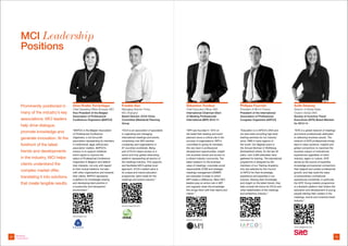 MCI Leadership
        Positions




        Prominently positioned in       Idoia Rodés Torróntegui                 Frankie Gao                              Sébastien Tondeur                       Philippe Fournier                        Aoife Delaney
                                        Chief Operating Ofﬁcer (Europe), MCI    Managing Director China,                 Chief Executive Ofﬁcer, MCI             President of MCI in France               Director of Global Sales,
        many of the industry’s key      Vice President of the Belgian           MCI Shanghai                             International Chairman-Elect            President of the International           Ovation Global DMC
                                        Association of Professional             Board Director, ICCA China               of Meeting Professionals                Association of Professional              Society of Incentive Travel
        associations, MCI leaders       Conference Organizers (BAPCO)           Committee (Mainland) Planning            International (MPI) 2010-11             Congress Organizers (IAPCO)              Executives (SITE) Board Member
                                                                                Group                                                                                                                     for 2012-14
        help drive dialogue,
                                        “BAPCO is the Belgian Association       “ICCA is an association of specialists   “MPI was founded in 1972 on             “Education is in IAPCO’s DNA and         “SITE is a global network of meetings
        promote knowledge and           of Professional Conference              in organizing and managing               the belief that meeting and event       we have been providing high level        and events professionals dedicated
        generate innovation. At the     Organizers, a not-for-proﬁt             international meetings and events,       planners serve a critical role in the   training seminars for our industry       to delivering business results. The
                                        association representing its members    comprising over 900 member               success of organizations. MPI is        since 1968 in many regions of            network of SITE professionals brings
        forefront of the latest         in institutional, legal, ethical and    companies and organizations in           committed to giving its members         the world. Our ﬂagship event is          best-in-class solutions, insights and
                                        association matters. BAPCO’s            87 countries worldwide. Being            the very best in professional           the Annual Seminar in Wolfsberg          global connections to maximize the
        trends and developments         mission is to support initiatives       part of ICCA means access to a           development opportunities, insight      (Switzerland) where, for the last 40     business impact of motivational
                                        which aspire to improve the             senior and truly global networking       into business trends and access to      years, over 3,000 attendees have         experiences regardless of client
        in the industry, MCI helps      status of Professional Conference       platform representing all sectors of     a vibrant industry community. The       gathered for training. The educational   industry, region or culture. SITE
                                        Organizers in Belgium and defend        the meetings industry. This supports     latest research on the business         programme is designed by the             serves as the source of expertise,
        clients understand the          their interests, not only with regard   and facilitates MCI’s global-local       value of meetings, corporate social     members of our Training Academy          knowledge and personal connections
                                        to their mutual relations, but also     approach. ICCA's added value is          responsibility (CSR) and strategic      who are selected by the Council          that catapult and sustain professional
        complex market offer,           with other organizations and towards    its unique and robust education          meetings management (SMMP)              of IAPCO for their knowledge,            growth, and help build the value
        translating it into solutions   their clients. BAPCO represents         programme, tailor-made for the           are examples of areas to which          experience and expertise in our          of extraordinary motivational
                                        a platform for knowledge-sharing        meetings and events industry.”           MPI makes a difference. Many MCI        industry. Sharing their knowledge        experiences worldwide. In particular,
        that create tangible results.   and developing best practice in                                                  leaders play an active role in MPI      and insight on the latest trends, they   the SITE Young Leaders programme
                                        a trustworthy and transparent                                                    and regularly share the knowledge       help unmask the future for PCOs and      is a fantastic platform that fosters the
                                        environment.”                                                                    this brings them with their teams and   other stakeholders of the meetings       education and development of young
                                                                                                                         clients.”                               and exhibitions industry.”               people starting their careers in the
                                                                                                                                                                                                          meetings, events and incentive travel
                                                                                                                                                                                                          industry.’’

                                                                                www.iccaworld.com




                                        www.bapco.be
                                                                                                                         www.mpiweb.org                          www.iapco.org


                                                                                                                                                                                                          www.siteglobal.com



22   Building                                                                                                                                                                                                                                    23
     Community
 