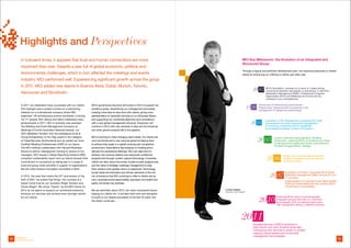 Highlights and Perspectives
         In turbulent times, it appears that trust and human connections are more                                                                             MCI Key Milestones : the Evolution of an Integrated and
                                                                                                                                                              Structured Group
         important than ever. Despite a year full of global economic, political and
                                                                                                                                                              Through a logical and pertinent development plan, we respond proactively to market
         environmental challenges, which in turn affected the meetings and events                                                                             needs by enhancing our offering to clients year after year.

         industry, MCI performed well. Experiencing significant growth across the group
         in 2011, MCI added new teams in Buenos Aires, Dubai, Munich, Toronto,
         Vancouver and Stockholm.
                                                                                                                                                                       1987       MCI’s foundation, centered on a vision to ‘create strong
                                                                                                                                                                                  connections between real people, in real places, in real time.’
                                                                                                                                                                                  Destination Management (DMC), Professional Congress
                                                                                                                                                                                  Organization (PCO) and Meetings and Events are the
                                                                                                                                                                                  company’s core competencies.

         In 2011 we celebrated many successes with our clients.        MCI’s governance structure will evolve in 2012 to support our                                        Introduction of Performance Improvement
         One highlight was a project centred on a rebranding           ambitious goals, streamlining our management processes,                                      1999    Programmes, deepening MCI's expertise in the
                                                                                                                                                                            management of people and relationships.
         initiative for a multinational company where MCI              creating more face-to-face time with clients, giving more
         organized 139 simultaneous events worldwide, involving        representation to specialty services on our Business Board
         18,171 people. MCI offices and talent celebrated many         and supporting our worldwide alignment and consistency                                                     Acquisition of GIC Management, expanding MCI skills
         achievements in 2011. MCI in Australia was awarded            with a new global management structure. Expansion will                                        2003         and expertise to include Association Management
                                                                                                                                                                                  & Consulting ; broadening MCI’s capabilities
         Top Meeting and Event Management Company at                   continue in 2012 with new ventures in Asia and the Americas
                                                                                                                                                                                  encompassing strategy, creation and logistics.
         Meetings & Events Australia’s National Awards, our            and other growth projects still in the pipeline.
         CEO Sébastien Tondeur won the prestigious Ernst &
         Young Entrepreneur of the Year award in the category          MCI is evolving to meet changing client needs. Our clients will
         of Trade/Services (Switzerland) and we added yet more
         Certified Meeting Professionals (CMP) to our teams.
                                                                       soon be introduced to new services aimed at helping them
                                                                       to achieve their goals in a rapidly evolving and competitive
                                                                                                                                                                           2005           Launch of the new brand signature, ‘Building
                                                                                                                                                                                          Community’, capturing MCI’s commitment and vision
                                                                                                                                                                                          of placing human capital and human connections at
                                                                                                                                                                                          the heart of organizations’ strategy.
         The MCI Institute collaborated with Harvard Business          environment. Associations feel pressure on funding and a
         School to deliver management training to dozens of our        demand for educational offerings : MCI can help them to
         managers, MCI issued a Global Reporting Initiative (GRI)      develop new revenue streams and repurpose conference
         compliant sustainability report and our teams showed their
         commitment to humankind by taking part in a range of
                                                                       programmes through content capture technology. Corporate
                                                                       clients can learn about the power of peer-to-peer programmes
                                                                                                                                                                                   2006           Merger with Dorier strengthening MCI’s
                                                                                                                                                                                                  Creative & Staging Production services
                                                                                                                                                                                                  all across Europe.
         local and group-wide activities in support of organizations   and the value of strategic meetings management to help
         like the Little Dreams Foundation and Make-a-Wish.            them achieve even greater return on objectives. Technology,
                                                                       social media and education are intrinsic elements of the rich                                                                Acquisition of Ovation, expanding MCI’s global
                                            th
         In 2012, the year that marks the 25 anniversary of the
         birth of MCI, we expect big things. Our success is a
                                                                       mix of solutions that MCI continues to offer to clients and as
                                                                       ever, corporate social responsibility, education and health and
                                                                                                                                                                                      2007          Destination Management (DMC) services to over
                                                                                                                                                                                                    13 countries.
                                                                                                                                                                                                    Implementation of Corporate Social Responsibility
         dream come true for our founders Roger Tondeur and            safety will remain key priorities.                                                                                           (CSR) and Sustainability Services, marking MCI’s
         Ursula Wigert. We chose “Dream” as the MCI theme for                                                                                                                                       commitment to sustainability.
         2012 as we aspire to expand our worldwide presence,           We are optimistic about 2012, but never complacent about          Jurriaen Sleijster
                                                                                                                                         Executive Vice President
         enhance our services and achieve even stronger results        helping our clients win. It will take hard work and discipline
         for our clients.                                              to build on our shared successes of the first 25 years, but
                                                                       the dream continues…                                                                                 2010            Achieving MCI’s vision to provide globally
                                                                                                                                                                                            integrated services that help our customers
                                                                                                                                                                                            grow globally. 50% of customer base works
                                                                                                                                                                                            with multiple MCI offices in different locations.




                                                                                                                                                              2011     Doubled the size of MCI’s footprint in
                                                                                                                                                                       Asia Pacific and Latin America while also
                                                                                                                                                                       introducing new services in areas of content
                                                                                                                                                                       capture, hybrid events and community
                                                                                                                                                                       management technologies.
34   Highlights                                                                                                                                                                                                                                         35
     and Perspectives
 