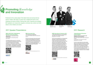 Promoting Knowledge
        and Innovation
        Positioned at the cutting edge of the latest trends and among the key
        opinion makers, MCI plays an active role in shaping the future of the
        meetings and events industry. Sharing their vision, expertise and strategy,
        MCI speakers and researchers regularly contribute new content and fresh
        ideas to drive initiative and action.
                                                                                                                              Nikki Walker                        Oscar Cerezales                    Peter Turner
                                                                                                                              Vice President Association          Chief Operating Ofﬁcer             Senior Advisor Global
                                                                                                                              Management & Consulting             (Asia-Paciﬁc)                      Development Strategy




         2011 Speaker Presentations                                                                                                                                                                                           2011 Research
         NBTA LACTTE 2011 (USA National                            IMEX Association Day                                                ASAE International Conference 2011                                                     “Global Business & Economic
         Business Travel Association)                              “Social Networking & Marketing”                                     “Linking Global Strategy and Local Activities”                                         Trends Analysis”
         “Best Practices in International Events                   Eric Le Gal, Institutional Sales and Development                    Nikki Walker, Vice President Association                                               Megatrends affecting associations, their
         Management”                                               Director                                                            Management & Consulting                                                                implications and key questions
         Oscar Cerezales, Chief Operating Ofﬁcer                                                                                                                                                                              Peter Turner, Senior Advisor Global Development
         (Asia-Paciﬁc)                                             MCI works with association clients across the globe                 Aimed at executive leadership from US-headquartered                                    Strategy
                                                                   to identify upcoming challenges and innovations in                  associations, the ASAE International Conference                                        & Nikki Walker, Vice President Association
         As the largest business travel event in Latin America,    the industry. At the IMEX Association Day, MCI’s Eric               focuses on key issues that a US association must                                       Management & Consulting
         LACTTE provides a prime opportunity to build contacts     Le Gal moderated one of the round table discussions                 consider when trying to penetrate new markets. These
         in this growing market. MCI’s Oscar Cerezales             comprised of 15 association professionals from                      might be entry and development strategy, market                                        As part of a market analysis and business strategy
         presented on the “Best Practices in International         different horizons on the specialized subject of “Social            assessment, product relevance and customization                                        service, MCI’s Association Management & Consulting
         Event Management”, delivering his speech to a largely     Marketing and Networking for Associations.”                         to local needs or building government relations, local                                 (AM&C) practice designed this comprehensive report
         Brazilian delegation. The presentation was divided into                                                                       alliances and optimal operational solutions. Nikki                                     for AM&C clients. MCI’s exploration of worldwide
         two main sections : ‘Culture Profiles & Communication                                                                         Walker led a panel discussion exploring these points                                   political, economic, social and technology trends
         Patterns’ and ‘Listening Habits and Coded Speeches’.                                                                          with three long term US-based client associations with                                 provides a cross-sectional insight to better appreciate
                                                                                                                                       international members and customers, all at different                                  the environment that US associations and their
                                                                                                                                       phases of growth. They explored how to redefine their                                  customer segments will be experiencing in the coming
                                                                                                                                       global and local offering and how to help their boards                                 years to ascertain immediate and mid-term challenges
                                                                                                                                       make key decisions.                                                                    and opportunities.
                                                                   www.imex-frankfurt.com/associationdayprogramme11.html




         www.gbta.org/LACTTE




                                                                                                                                                                                                                              www.growglobally.org

                                                                                                                                                                                                                             nalasca
                                                                                                                                       www.asaecenter.org/education/eventdetail.cfm?eventid=626731


                                                                                                                                                                                                                              t ls
42   Meet MCI
                                                                                                                                                                                                                              Gs tal
                                                                                                                                                                                                                              entca
                                                                                                                                                                                                                              al
                                                                                                                                                                                                                                     lobal Business
                                                                                                                                                                                                                                     & Economic Trend
                                                                                                                                                                                                                                     Analysis
                                                                                                                                                                                                                                               2011




                                                                                                                                                                                                                                                                                        43
 