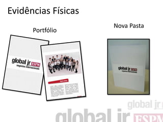 Evidências Físicas
                     Nova Pasta
      Portfólio
 
