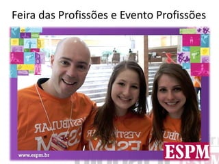 Feira das Profissões e Evento Profissões
 