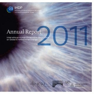 IHDP
       International Human Dimensions Programme
       on Global Environmental Change




Annual Report
International Human Dimensions Programme
on Global Environmental Change
 