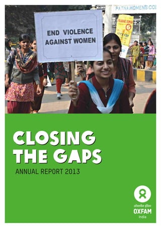 Annual Report 2013 | 1
Closing
the Gaps
Closing
the Gaps
ANNUAL REPORT 2013
 