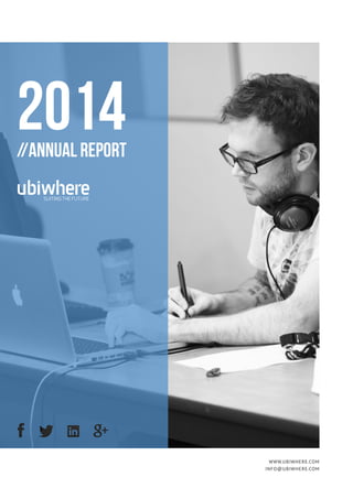 2014//Annual Report
www.ubiwhere.com
info@ubiwhere.com
 