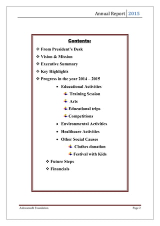 Annual Report 2015
Ashwamedh Foundation Page 2
Contents:
 From President’s Desk
 Vision & Mission
 Executive Summary
 ...
