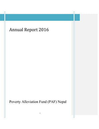 1
Annual Report 2016
Poverty Alleviation Fund (PAF) Nepal
 