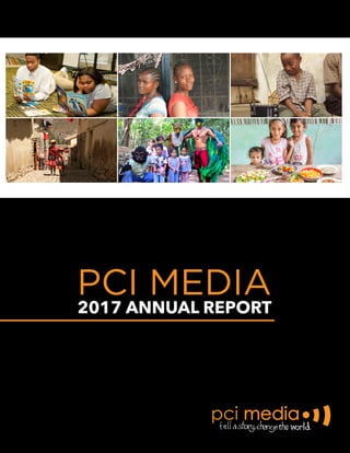 pci media
PCI MEDIA
2017 ANNUAL REPORT
 