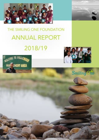 THE SMILING ONE FOUNDATION
ANNUAL REPORT
2018/19
 