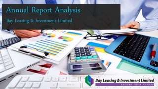 Annual Report Analysis
Bay Leasing & Investment Limited
 
