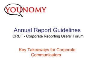 Annual Report Guidelines  CRUF - Corporate Reporting Users’ Forum Key Takeaways for Corporate Communicators  