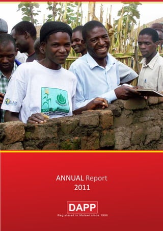 1
DAPPMalawiAnnualReport2011
DAPP
Registered in Malawi since 1996
ANNUAL Report
2011
 