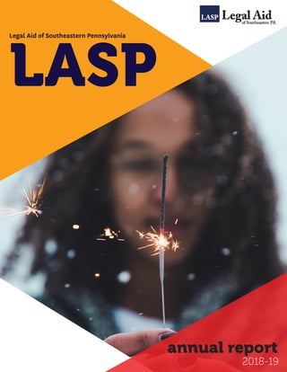 LASP
Legal Aid of Southeastern Pennsylvania
annual report
2018-19
 