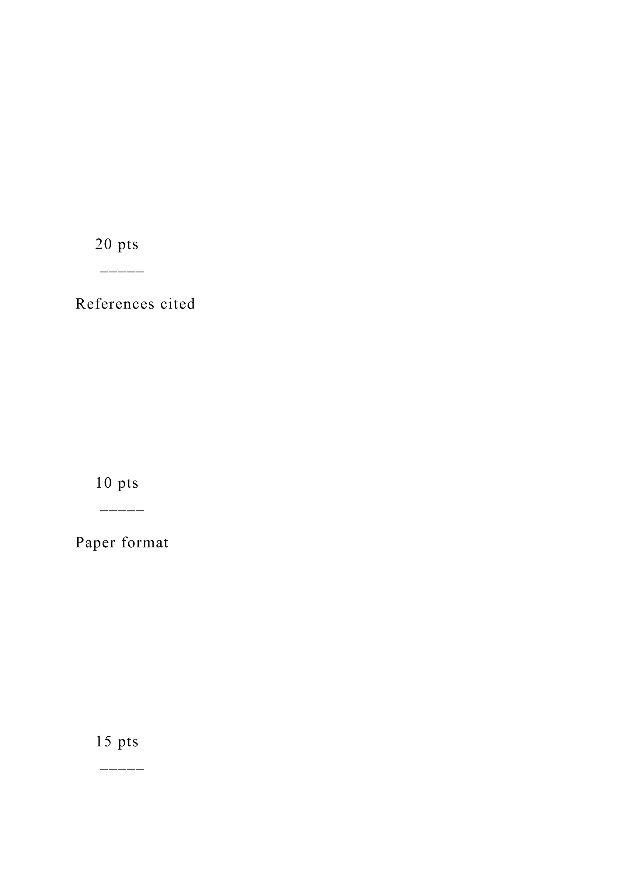20 pts
_____
References cited
10 pts
_____
Paper format
15 pts
_____
 