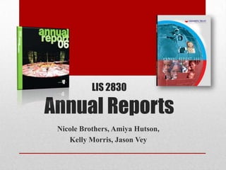 LIS 2830Annual Reports Nicole Brothers, Amiya Hutson,  Kelly Morris, Jason Vey 