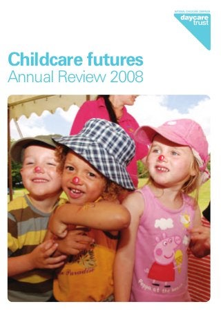 Childcare futures
Annual Review 2008
 