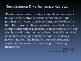 Neuroscience & Performance Reviews <ul><li>“ Performance review training manuals tell managers to give “constructive perfo...