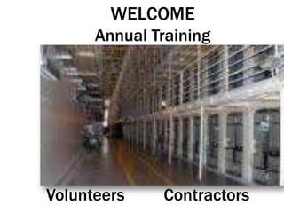 WELCOME Annual Training Volunteers         Contractors 