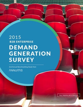 2015 B2B ENTERPRISE DEMAND GENERATION SURVEY
Demand Generation Overview
01
FULL VERSION WITH ANALYSIS
 