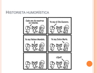 HISTORIETA HUMORÍSTICA
 