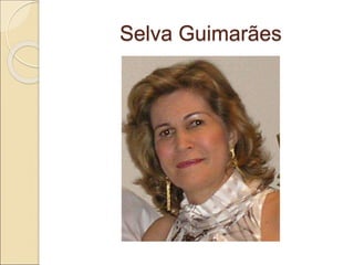 Selva Guimarães
 