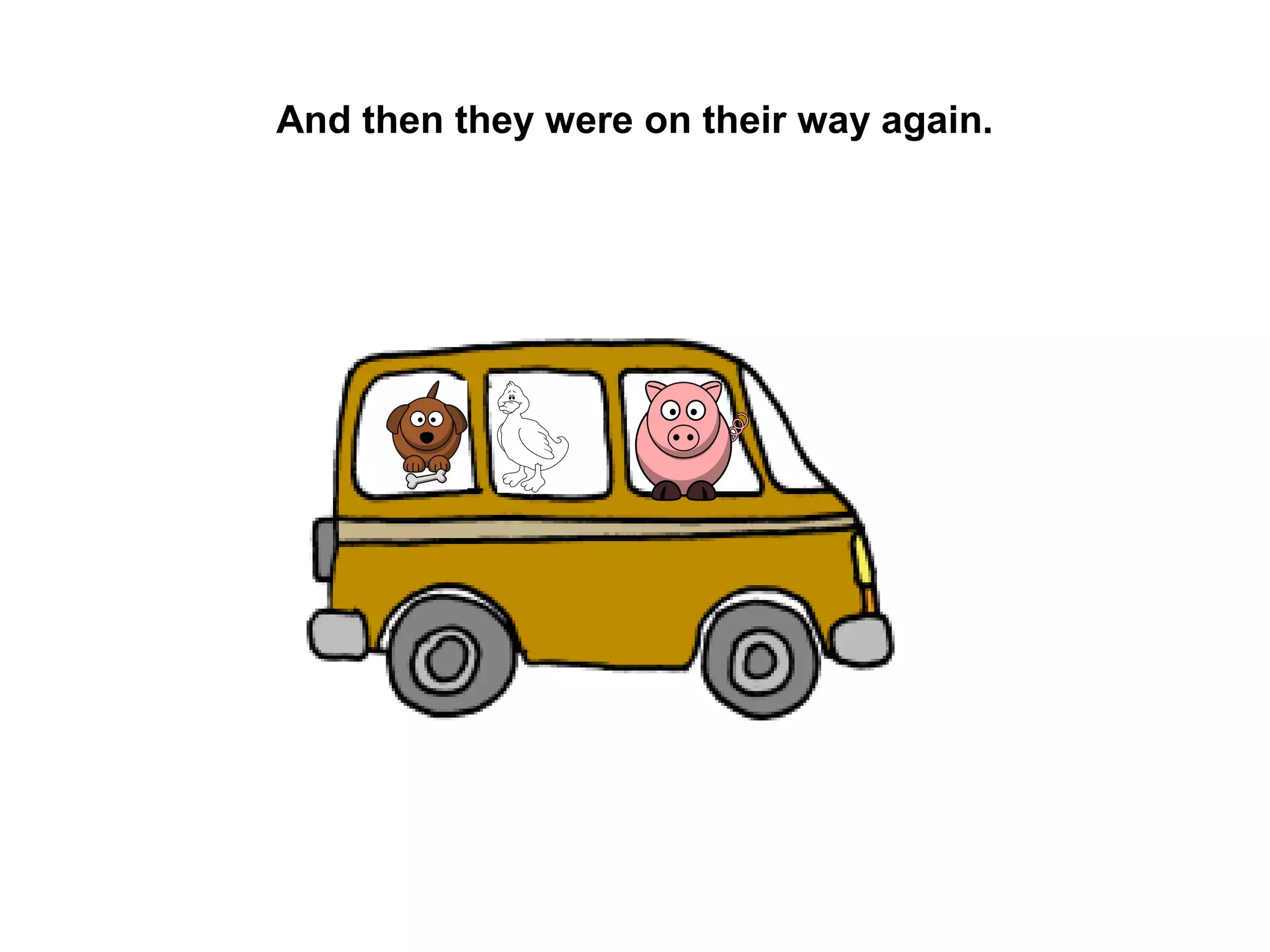 And then they were on their way again.

 