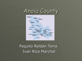 Anoia County Paquito Roldán Torra  Ivan Rica Marchal 