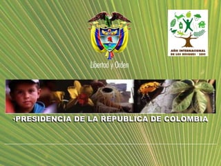 •PRESIDENCIA DE LA REPUBLICA DE COLOMBIA
 