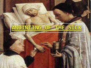 ANOINTING OF THE SICK

 