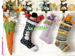 Tradições de Natal…
 