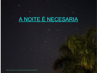 A NOITE É NECESARIA
 