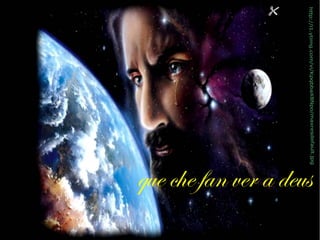 que che fan ver a deus
 