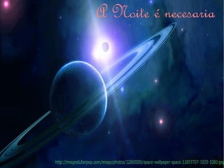 A Noite é necesaria
 