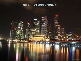 OK ?  VAMOS NESSA  ! 