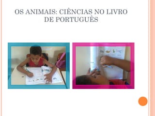 OS ANIMAIS: CIÊNCIAS NO LIVRO DE PORTUGUÊS 